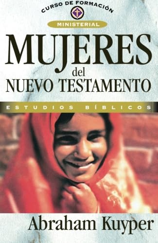 Mujeres Del Nuevo Testamento/ Women of the New Testament (Spanish Edition)
