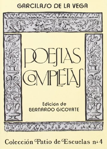 POESIAS COMPLETAS.; Introducción, Edición y Notas de Bernard Gicovate