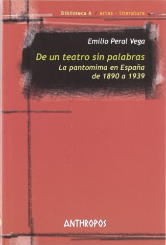 De un teatro sin palabras. La pantomima en España de 1890 a 1939