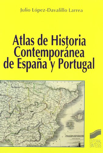ATLAS DE HISTORIA CONTEMPORÁNEA DE ESPAÑA Y PORTUGAL