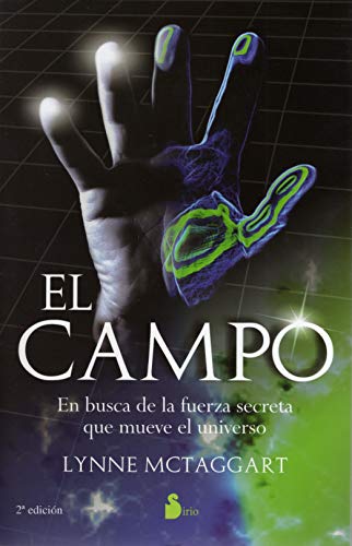 El campo : en busca de la fuerza secreta que mueve el universo