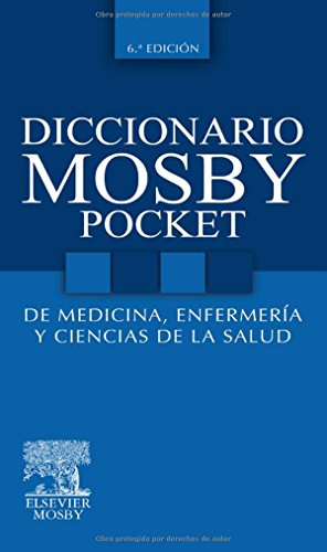 DICCIONARIO MOSBY POCKET DE MEDICINA, ENFERMERÍA Y CIENCIAS DE LA SALUD
