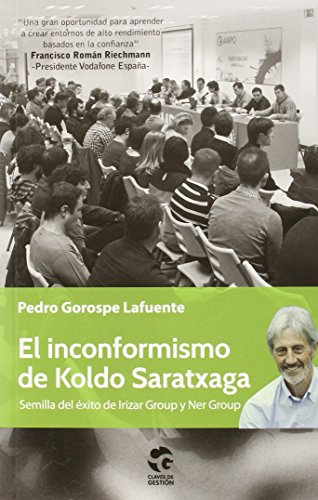 El inconformismo de Koldo Saratxaga: Semilla del éxito de Irizar Group y Ner Group