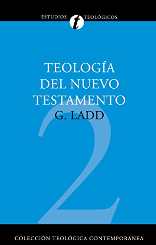 Teología del Nuevo Testamento/ A theology of the New Testament -Language: spanish
Teología del Nuevo Testamento/ A theology of the New Testament -Language: spanish