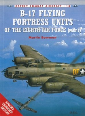 B-17 Flying Fortresses of the Eighth Air Force. Aircraft of the Aces: Men & Legends 41.