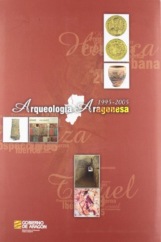 ARQUEOLOGIA ARAGONESA, 1995 - 2005