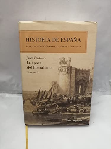 Historia de España. Vol. 6: La época del Liberalismo