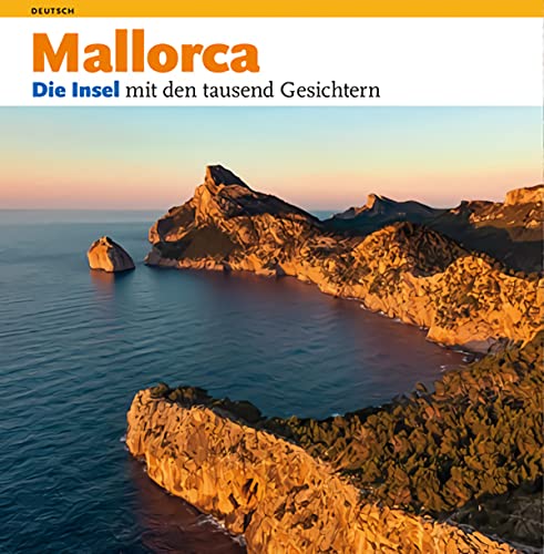 Mallorca: Die Insel mit den tausend Gesichtern