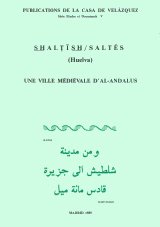 SHALTISH / SALTES (HUELVA). UNE VILLE MEDIEVALE D'AL-ANDALUS