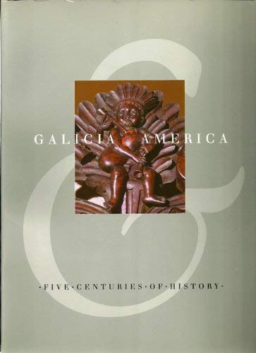 Galicia & America: Five Centuries of History
