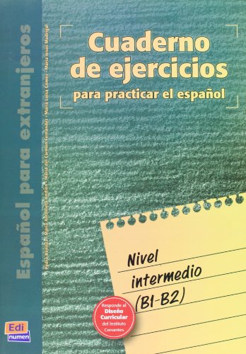 cuaderno de ejercicios para practicar el espanol ; nivel intermedio, B1>B2