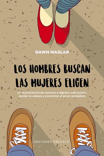 Los hombres buscan, las mujeres eligen (Spanish Edition)