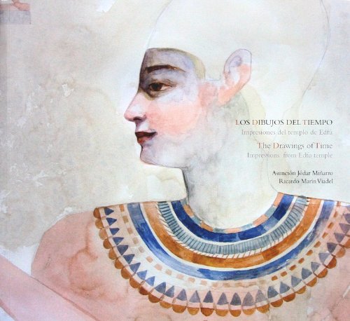 Los Dibujos del Tiempo: Impresiones del templo de Edfu / The Drawings of the Time: Impressions fr...