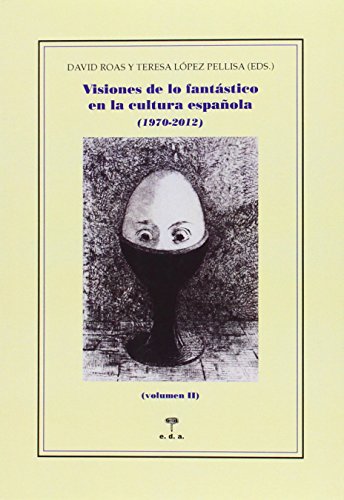 Visiones de lo Fantástico en la Cultura Española: (1970-2012)
