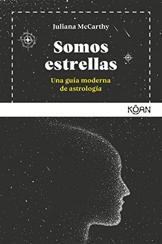 Somos estrellas: Una gua moderna de astrologa (Spanish Edition)