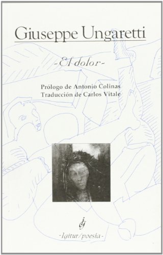 El Dolor - Ungaretti, Giuseppe