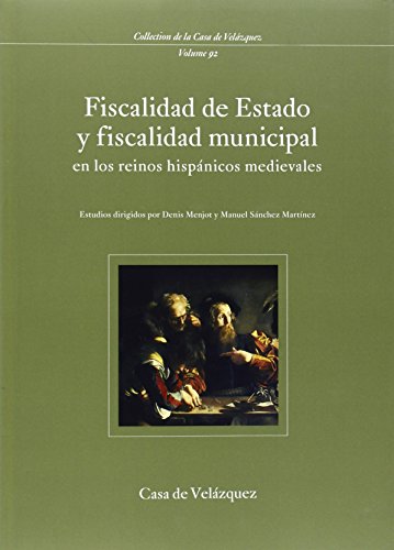 Fiscalidad de Estado y fiscalidad municipal en los reinos hispánicos medievales
