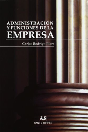 Administración y funciones de la Empresa + Ejercicios de Administración y funciones de la Empresa...