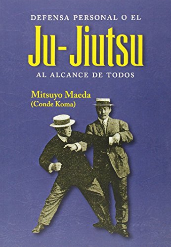 Defensa personal o el Jiu-Jiutsu al alcance de todos