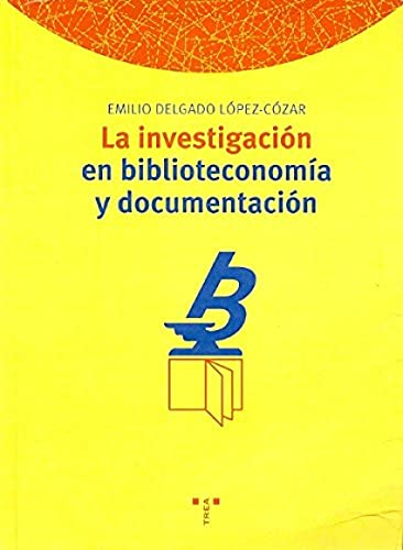 LA INVESTIGACIÓN EN BIBLIOTECONOMÍA Y DOCUMENTACIÓN