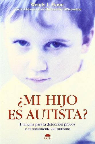¿Mi hijo es autista: Una guia para la deteccion precoz y el tratamiento del autismo (Spanish Edition)
¿Mi hijo es autista: Una guia para la deteccion precoz y el tratamiento del autismo (Spanish Edition)