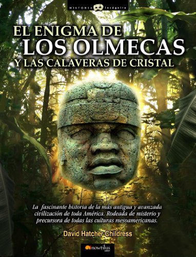 El enigma de los Olmecas y las calaveras de cristal / The Mystery of the Olmecs and the Crystal S...