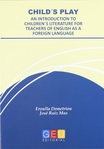 CHILD'S PLAY AN INTRODUCTION TO CHILDREN'S LITERATURE FOR TEACHERS OF ENGLISH AS FOREIGN LANG