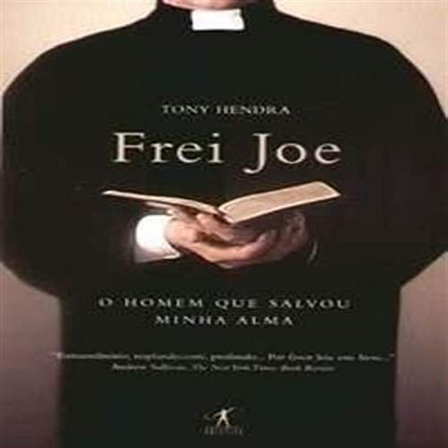 Frei Joe : O Homem Que Salvou Minha Alma {BRAZILIAN PORTUGUESE} {ENGLISH TITLE-FATHER JOE--THE MA...