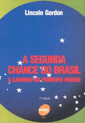 A Segunda Chance Do Brasil: A Caminho Do Primero Mundo