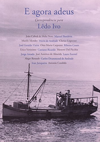 E Agora Adeus: Correspondência para Lêdo Ivo