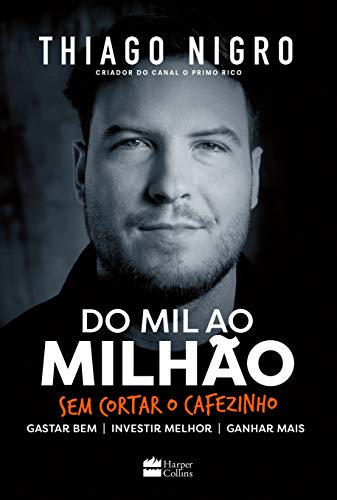 do mil ao milhao sem cortar o cafezinho Ed. 2018