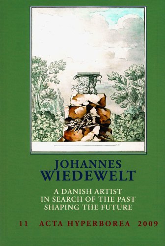 Johannes Wiedewelt : A Danish Artist in Search of the Past, Shaping the Future
