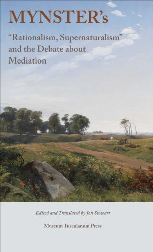 Mynster's "Rationalism, Supernaturalism" and the Debate About Mediation
Mynster's "Rationalism, Supernaturalism" and the Debate About Mediation