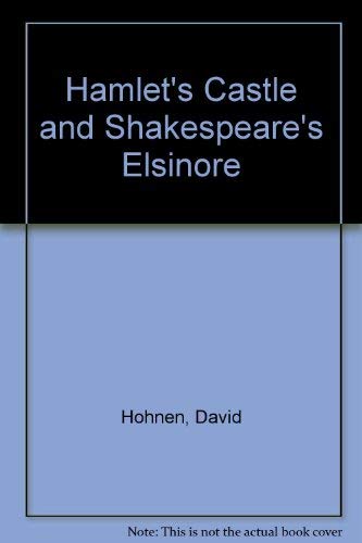 Hamlets Castle & Shakespeares Elsinore