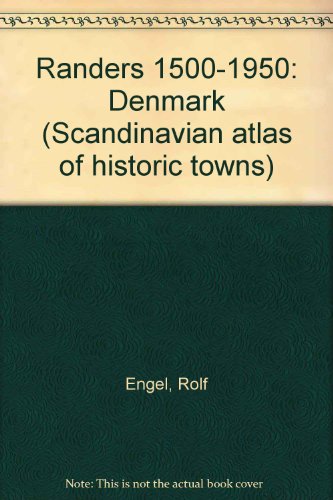 Stock Photo Randers 1500-1950: Denmark (Scandinavian atlas of historic towns) (ISBN: 8778381797)