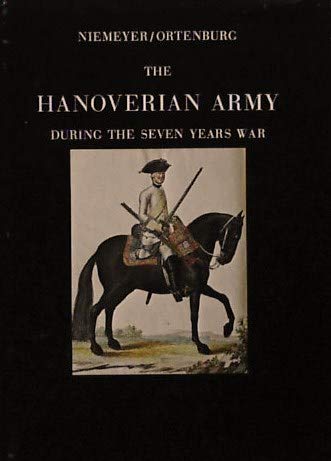 The Hanoverian Army During the Seven Years War