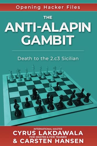 The Anti-Alapin Gambit: Death to the 2.c3 Sicilian (Paperback or Softback)
The Anti-Alapin Gambit: Death to the 2.c3 Sicilian (Paperback or Softback)