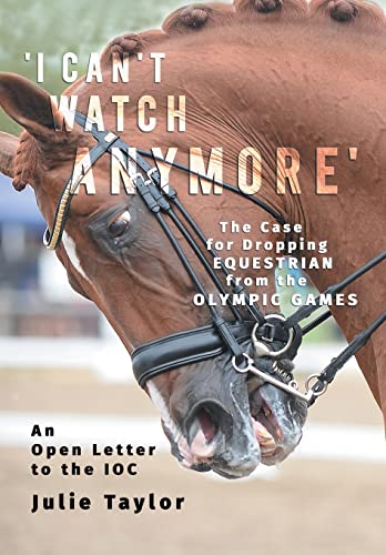 I Can't Watch Anymore': The Case for Dropping Equestrian from the Olympic Games