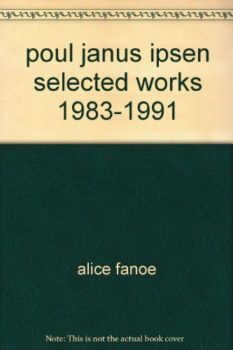 Poul Janus Ipsen: Selected Works 1983-1991