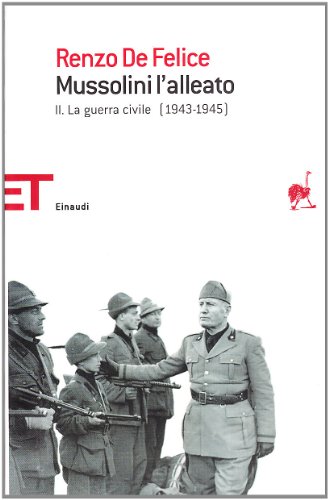 Mussolini l'alleato. La guerra civile (1943-1945) (Vol. 2)