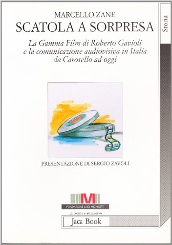 Scatola a sorpresa. La Gamma Film di Roberto Gavioli e la comunicazione audiovisiva in Italia dag...