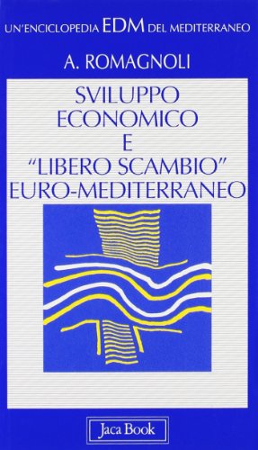 Sviluppo economico e "libero scambio" euro-mediterraneo