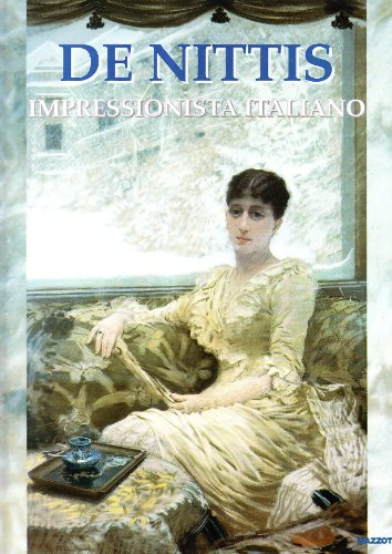 De Nittis: Impressionista Italiano