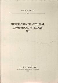 Miscellanea Bibliothecae Apostolicae Vaticanae XII (= Studi e Testi, 430)