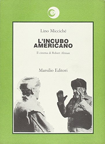 L'incubo americano. Il cinema di Robert Altman