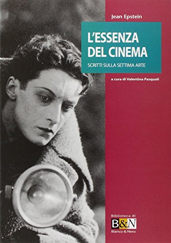 L'essenza del cinema. Scritti sulla settima arte