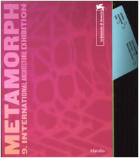 Metamorph 9. International Architecture Exhibition: Trajectories, Vectors, and Focus (Three Volum...