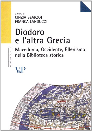 Diodoro e l'altra Grecia : Macedonia, Occidente, ellenismo nella Biblioteca storica : atti del Convegno, Milano, 15-16 gennaio 2004
Diodoro e l'altra Grecia : Macedonia, Occidente, ellenismo nella Biblioteca storica : atti del Convegno, Milano, 15-16 gennaio 2004
