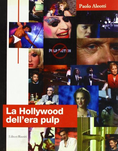 La Hollywood Dell'era Pulp. Dalle Prime Riviste Pulp al Cinema Di Tarantino