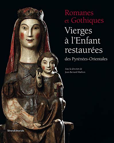 Romanes et Gothiques : Vierges à l'Enfant restaurées des Pyrénées-Orientales